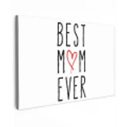 Best mom ever - Spreuken - Mama - Quotes canvas 2cm klein -z3d