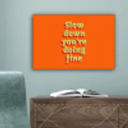 Oranje - Slow down you're doing fine - Retro canvas 2cm klein -sfeer4