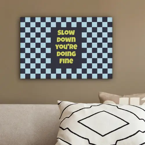 Patroon - Geblok - Blauw - Slow down you're doing fine canvas 2cm klein -sfeer3