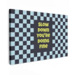 Patroon - Geblok - Blauw - Slow down you're doing fine canvas 2cm klein -z3d