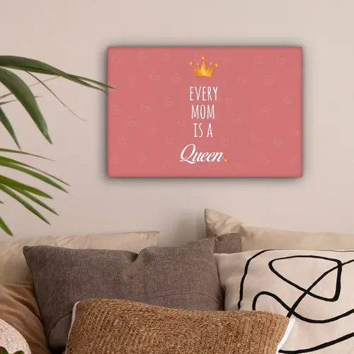 Spreuken - Every mom is a queen - Quotes - Mama canvas 2cm klein -sfeer1