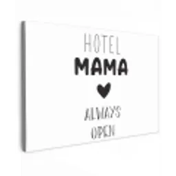 Spreuken - Hotel mama always open - Quotes - Mama canvas 2cm klein -z3d