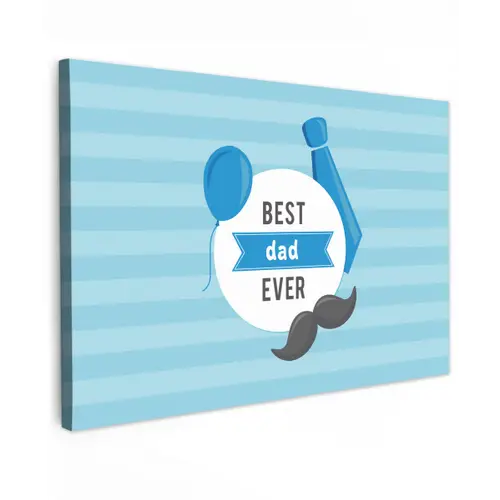 Spreuken - Quotes - Best dad ever - Vader canvas 2cm klein -z3d