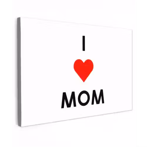 Spreuken - Quotes I Love Mom - Moederdag - Mama - Mama cadeau canvas 2cm klein -z3d