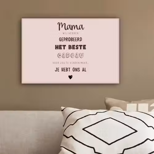 Spreuken - Quotes Mama Je Hebt Ons Al - Moederdag cadeau voor mama - Roze canvas 2cm klein -sfeer3