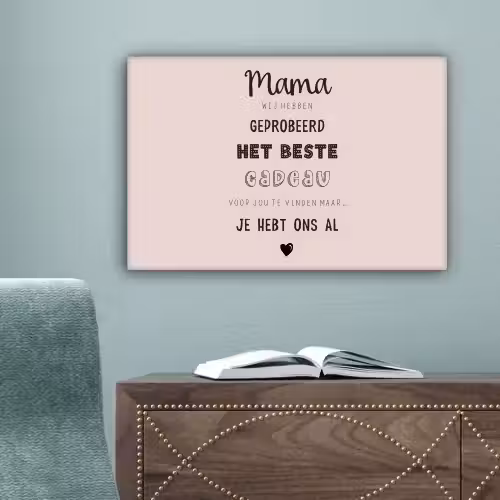 Spreuken - Quotes Mama Je Hebt Ons Al - Moederdag cadeau voor mama - Roze canvas 2cm klein -sfeer4