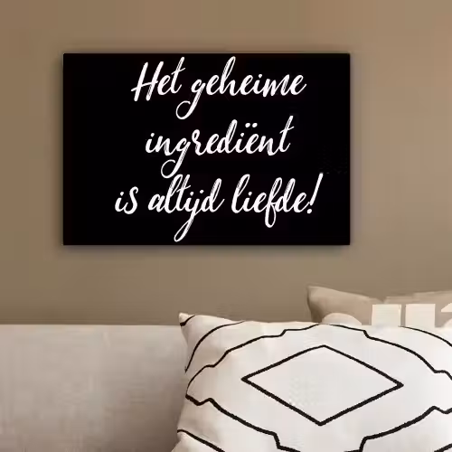Quotes - Koken - Het geheime ingrediënt is altijd liefde! - Spreuken - Liefde canvas 2cm klein -sfeer3