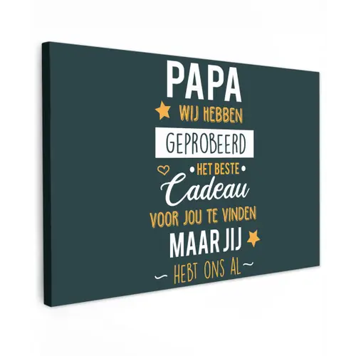 Quotes - Papa - Spreuken - Papa jij hebt ons al canvas 2cm klein -z3d