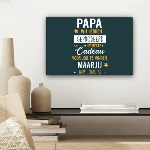 Quotes - Papa - Spreuken - Papa jij hebt ons al canvas 2cm klein -sfeer6