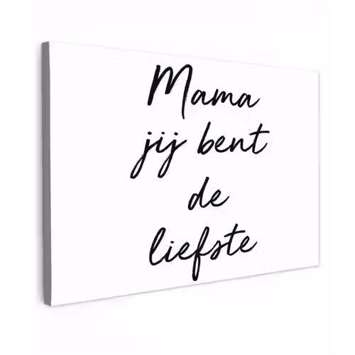 Quotes - Mama jij bent de liefste - Moeder - Spreuken canvas 2cm klein -z3d