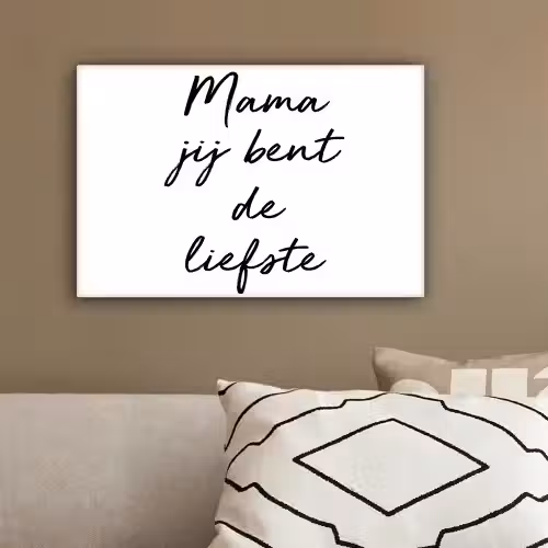 Quotes - Mama jij bent de liefste - Moeder - Spreuken canvas 2cm klein -sfeer3