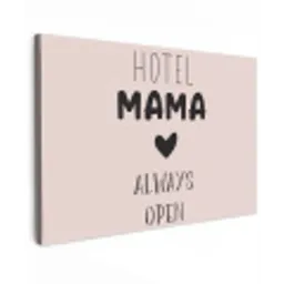 Quotes - Spreuken - Hotel mama always open - Mama canvas 2cm klein -z3d