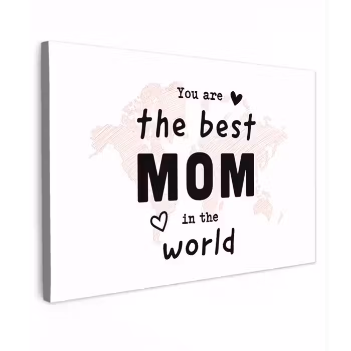 Quotes - You are the best mom in the world - Spreuken - Mama canvas 2cm klein -z3d