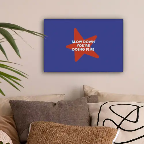 Slow down you're doing fine - Ster - Blauw canvas 2cm klein -sfeer1
