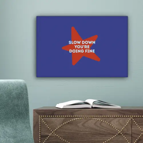 Slow down you're doing fine - Ster - Blauw canvas 2cm klein -sfeer4