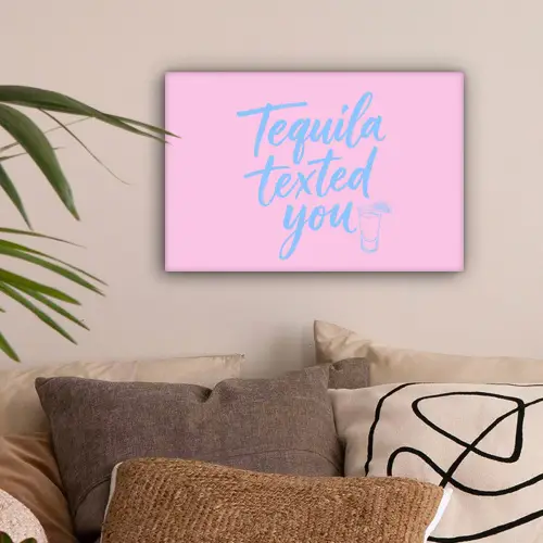 Tequila texted you - Roze - Blauw canvas 2cm klein -sfeer1
