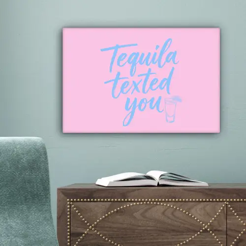 Tequila texted you - Roze - Blauw canvas 2cm klein -sfeer4