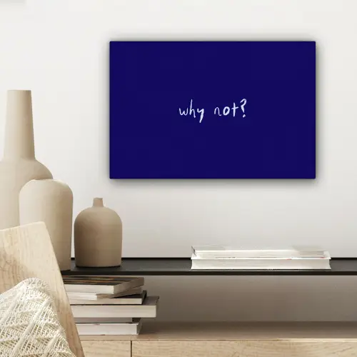 Why not - Blauw - Handgeschreven canvas 2cm klein -sfeer6