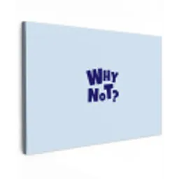 Why not - Blauw - Licht blauw - Quote canvas 2cm klein -z3d
