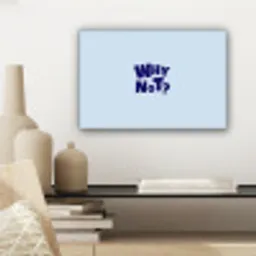 Why not - Blauw - Licht blauw - Quote canvas 2cm klein -sfeer6