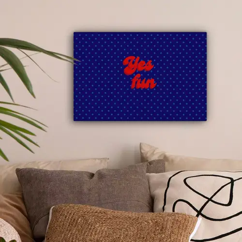 Yes fun - Rood - Blauw - Stippen canvas 2cm klein -sfeer1