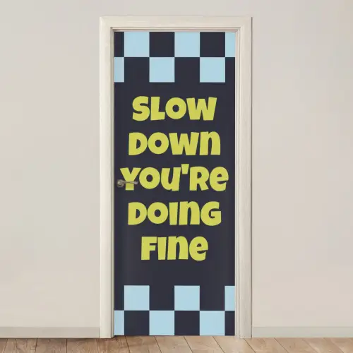 Patroon - Geblok - Blauw - Slow down you're doing fine deurposter klein -3d_beige