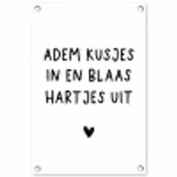 Adem kusjes in en blaas hartjes uit - Spreuken - Quotes tuinposter los doek klein -3d