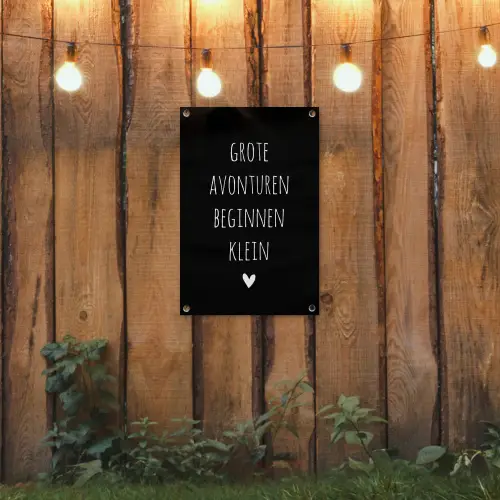 Grote avonturen beginnen klein - Quotes - Spreuken tuinposter los doek klein -sfeer1
