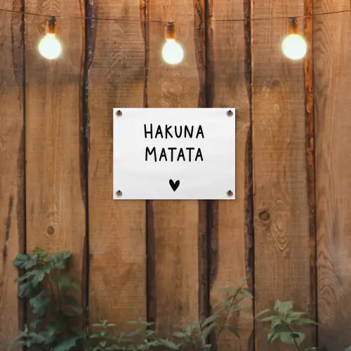 Hakuna matata - Spreuken - Quotes tuinposter los doek klein -sfeer1