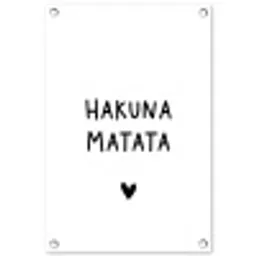 Hakuna matata - Quotes - Spreuken tuinposter los doek klein -3d