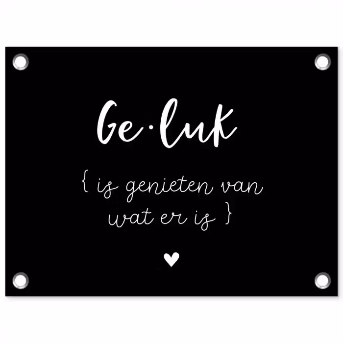 Geluk definitie - Quotes - Geluk is genieten van wat er is - Woordenboek - Tekst tuinposter los doek klein -3d