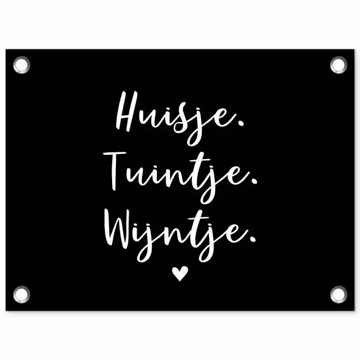 Huisje, tuintje, wijntje - Quotes - Tekst - Wijn - Thuis tuinposter los doek klein -3d