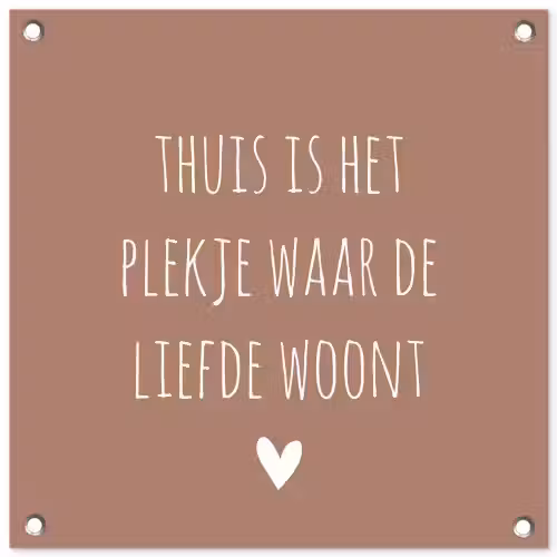 Thuis is het plekje waar de liefde woont - Quotes - Spreuken tuinposter los doek klein -3d