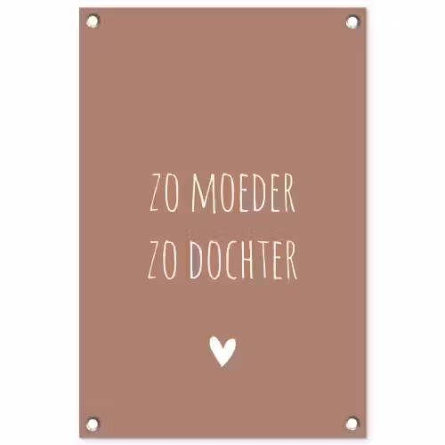 Zo moeder zo dochter - Dochter - Mama - Spreuken - Quotes tuinposter los doek klein -3d