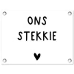 Ons stekkie - Quotes - Spreuken tuinposter los doek klein -3d