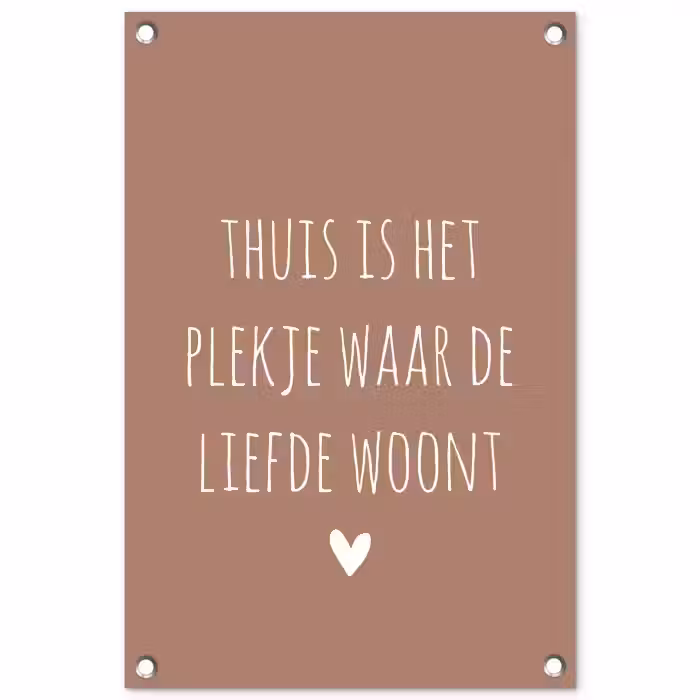 Spreuken - Thuis is het plekje waar de liefde woont - Quotes tuinposter los doek klein -3d