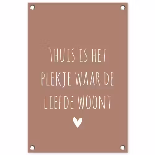 Spreuken - Thuis is het plekje waar de liefde woont - Quotes tuinposter los doek klein -3d