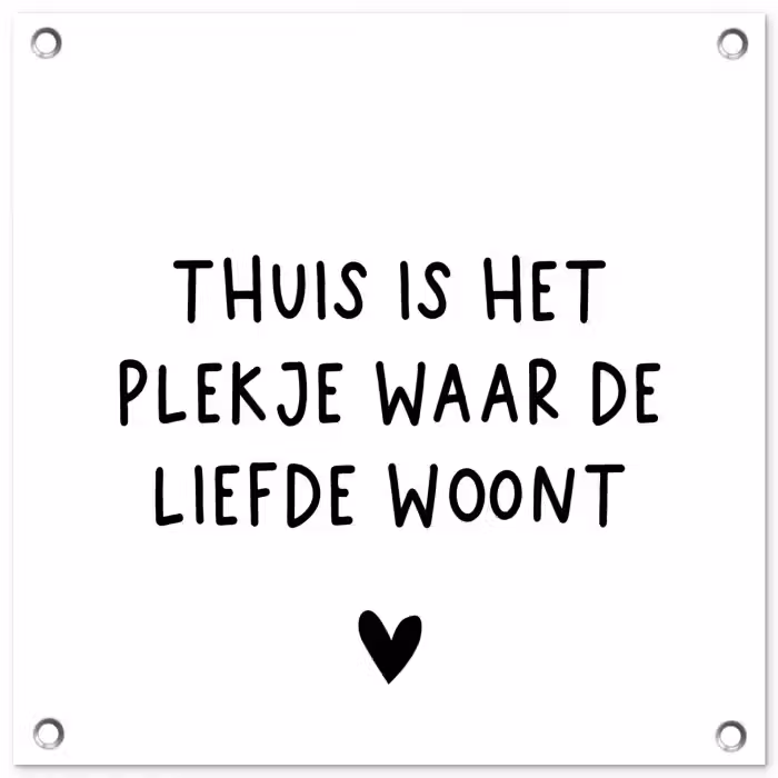 Spreuken - Thuis is het plekje waar de liefde woont - Quotes tuinposter los doek klein -3d