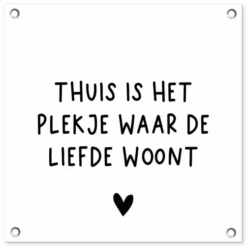 Spreuken - Thuis is het plekje waar de liefde woont - Quotes tuinposter los doek klein -3d