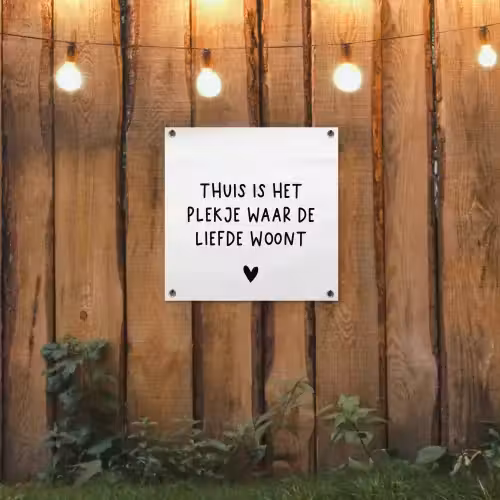 Spreuken - Thuis is het plekje waar de liefde woont - Quotes tuinposter los doek klein -sfeer1