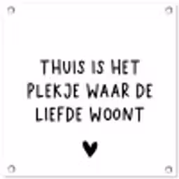 Spreuken - Thuis is het plekje waar de liefde woont - Quotes tuinposter los doek klein -3d