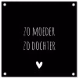Spreuken - Zo moeder zo dochter - Dochter - Mama - Quotes tuinposter los doek klein -3d