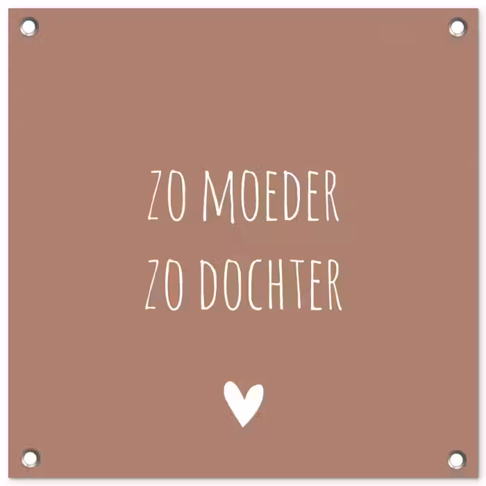 Spreuken - Zo moeder zo dochter - Mama - Dochter - Quotes tuinposter los doek klein -3d