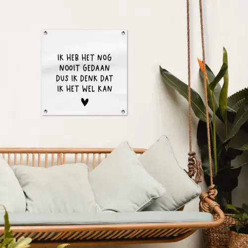 Spreuken - Quotes - Ik heb het nog nooit gedaan dus tuinposter los doek klein -sfeer7