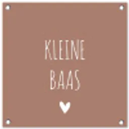Spreuken - Quotes - Kleine baas tuinposter los doek klein -3d