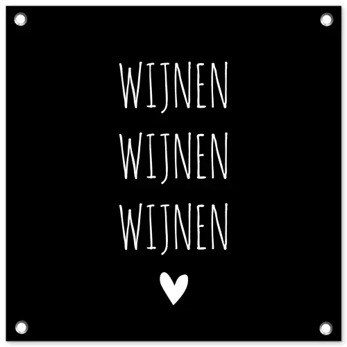 Spreuken - Quotes - Wijnen wijnen wijnen tuinposter los doek klein -3d