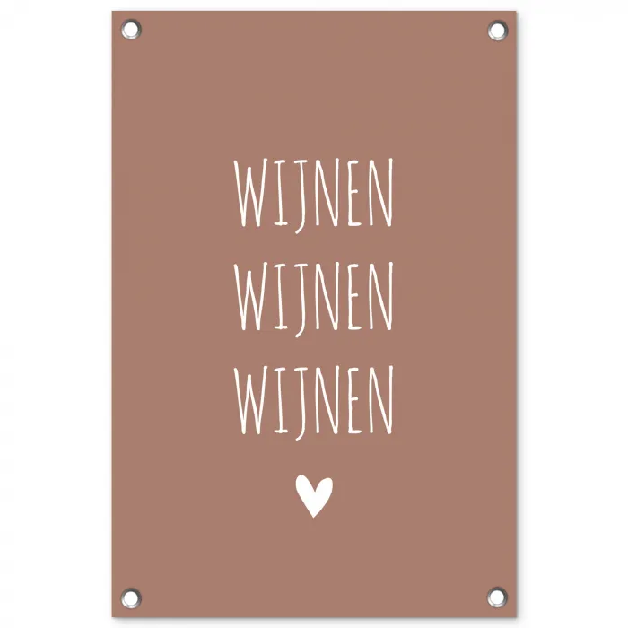 Spreuken - Quotes - Wijnen wijnen wijnen tuinposter los doek klein -3d