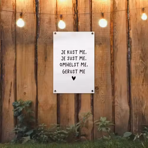 Spreuken - Quotes - Je kust je je sust me - Maaike Ouboter tuinposter los doek klein -sfeer1