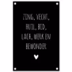 Spreuken - Zing vecht huil bid lach werk en bewonder - Quotes - Ramses Shaffy tuinposter los doek klein -3d