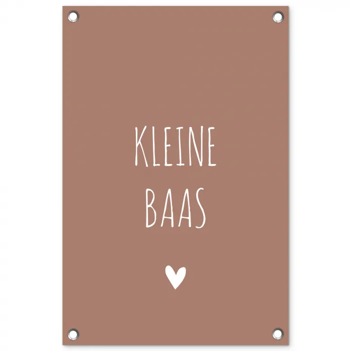 Spreuken - Kleine baas - Quotes tuinposter los doek klein -3d